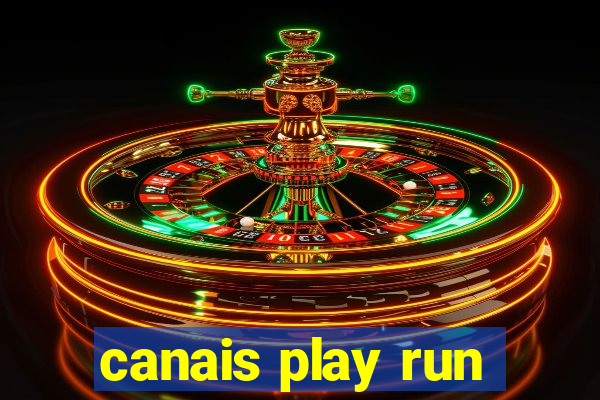 canais play run